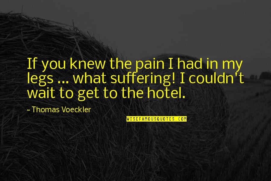 Michler En Quotes By Thomas Voeckler: If you knew the pain I had in