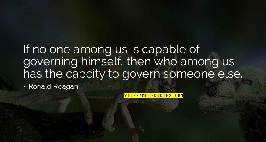 Michol Dalcourt Quotes By Ronald Reagan: If no one among us is capable of