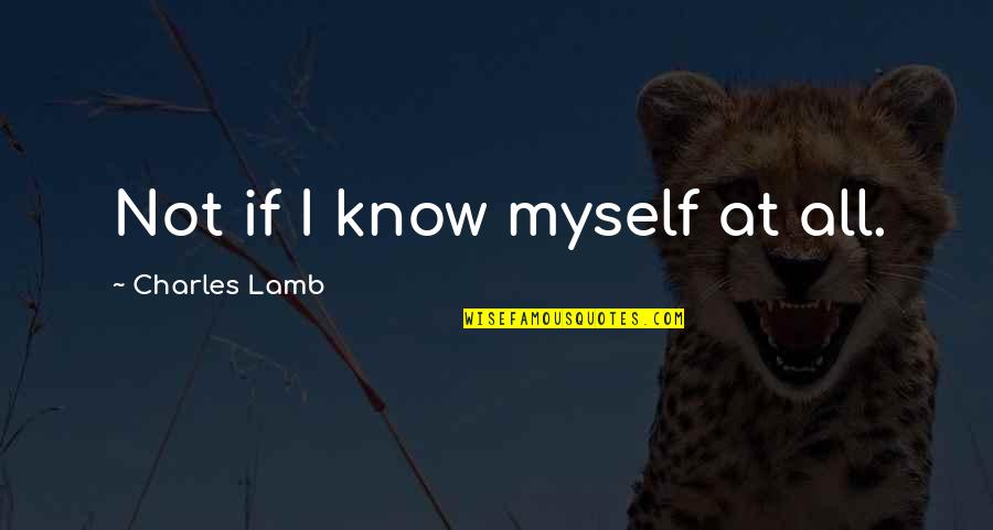Micholas Nickleby Quotes By Charles Lamb: Not if I know myself at all.
