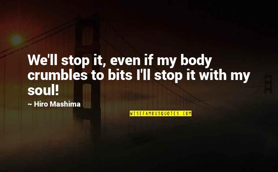 Mick Ronson Quotes By Hiro Mashima: We'll stop it, even if my body crumbles