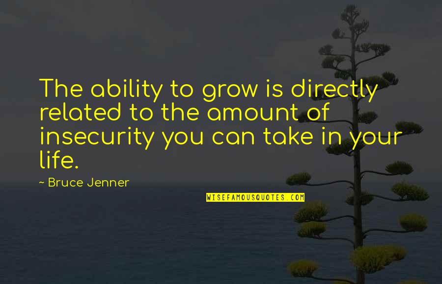 Mickey Altieri Quotes By Bruce Jenner: The ability to grow is directly related to Mickey Altieri Quotes By Bruce Jenner: The ability to grow is directly related to