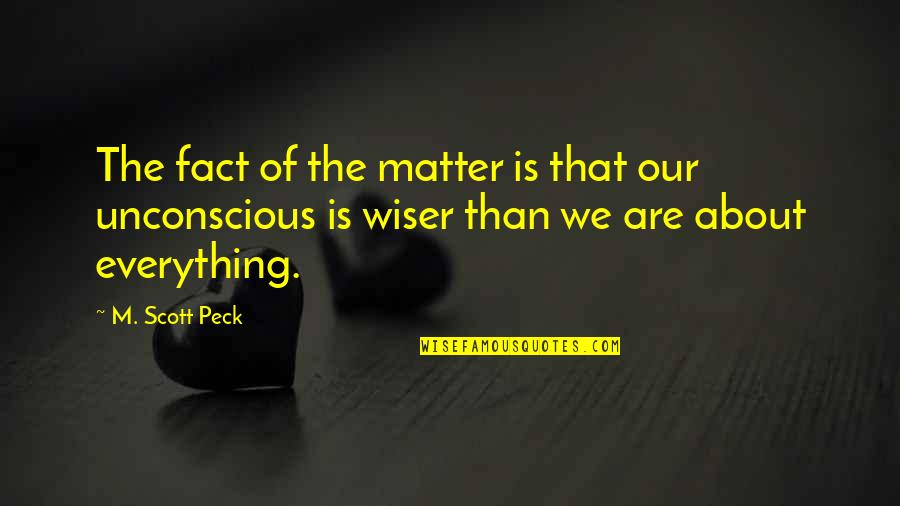 Mickey Ears Quotes By M. Scott Peck: The fact of the matter is that our