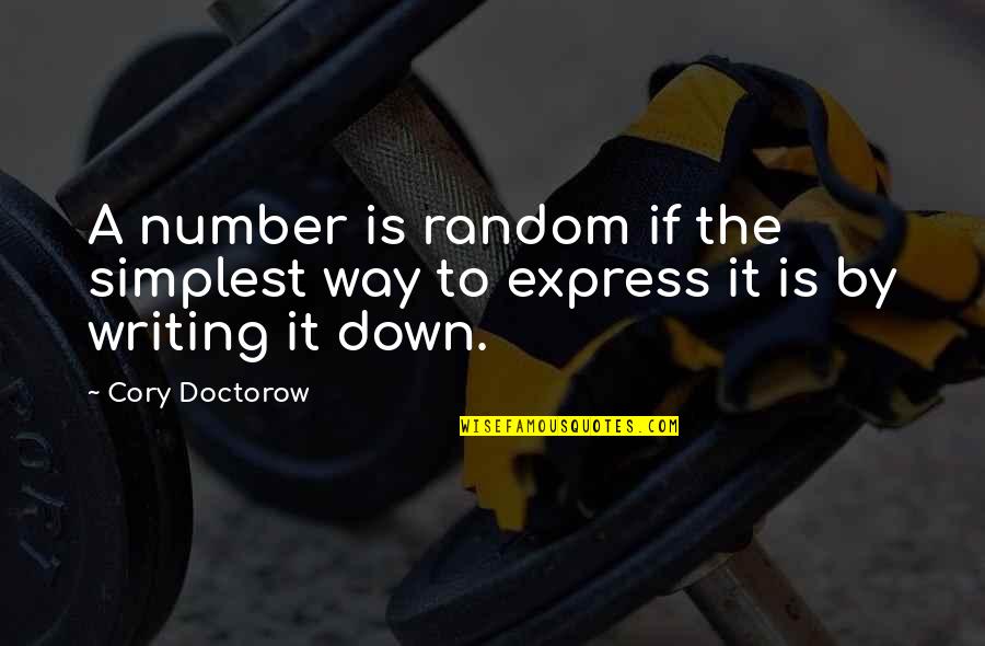 Mickey Milkovich Quotes By Cory Doctorow: A number is random if the simplest way