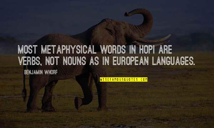 Mickey Ray Donovan Quotes By Benjamin Whorf: Most metaphysical words in Hopi are verbs, not