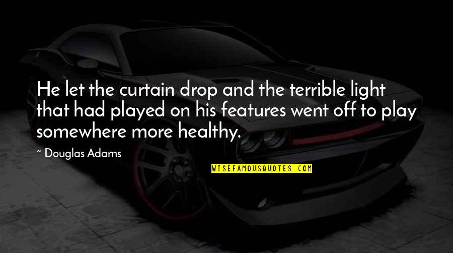 Mickeys 40 Quotes By Douglas Adams: He let the curtain drop and the terrible Mickeys 40 Quotes By Douglas Adams: He let the curtain drop and the terrible