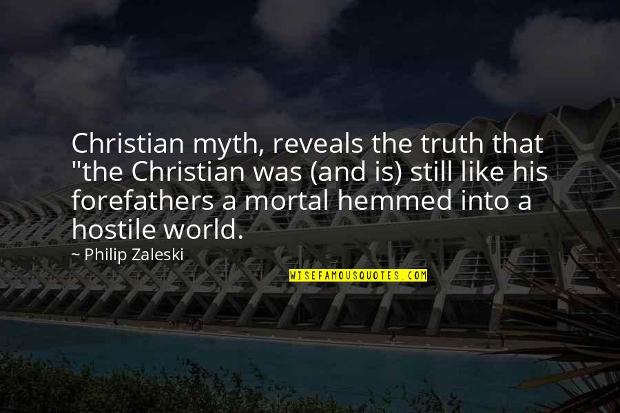 Micklem Rambo Quotes By Philip Zaleski: Christian myth, reveals the truth that "the Christian