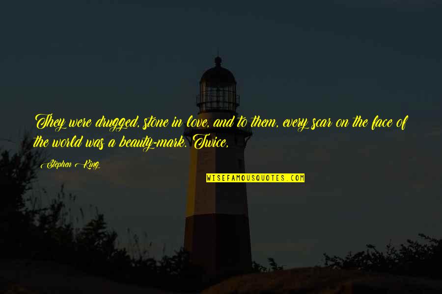 Mickler Quotes By Stephen King: They were drugged, stone in love, and to