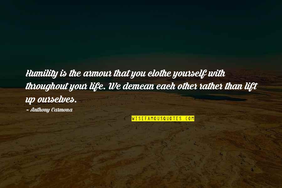 Micklewrights Quotes By Anthony Carmona: Humility is the armour that you clothe yourself