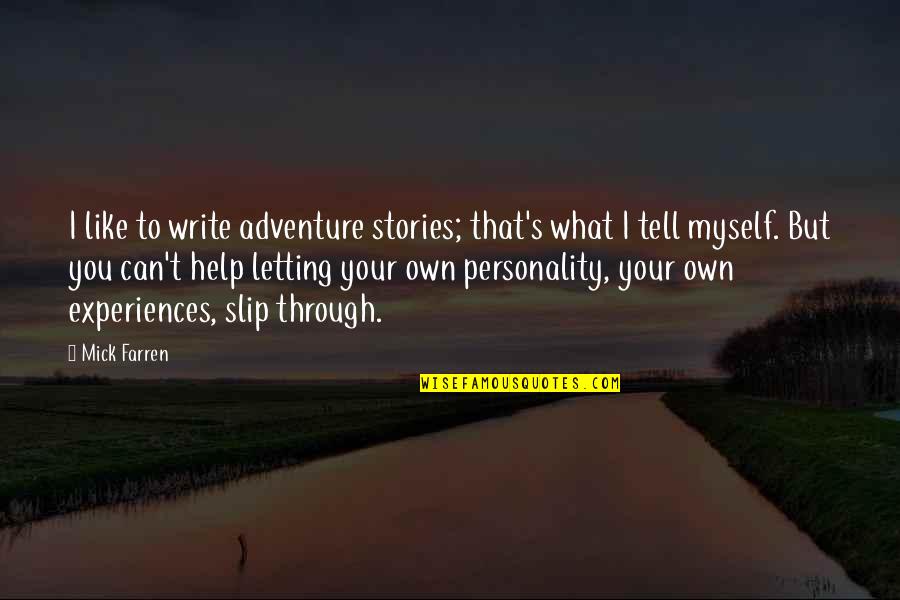 Mick's Quotes By Mick Farren: I like to write adventure stories; that's what