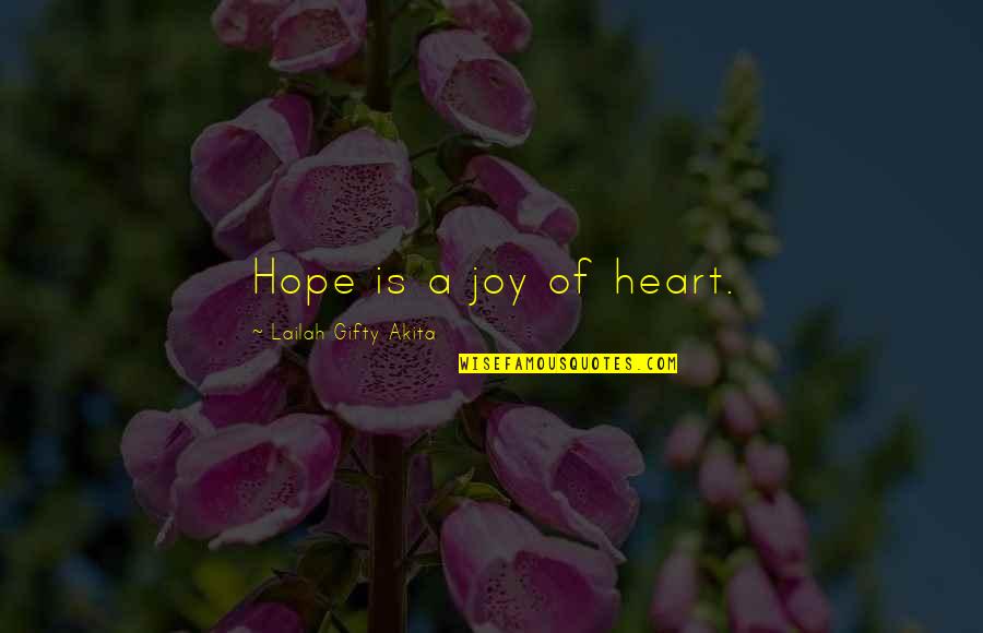 Mickusprojects Quotes By Lailah Gifty Akita: Hope is a joy of heart.