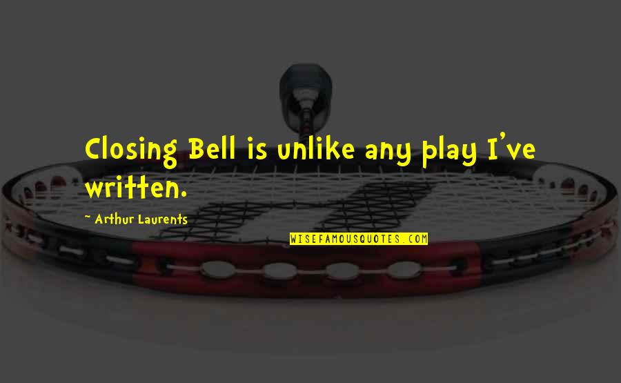 Micro Gym Shorts Quotes By Arthur Laurents: Closing Bell is unlike any play I've written. Micro Gym Shorts Quotes By Arthur Laurents: Closing Bell is unlike any play I've written.
