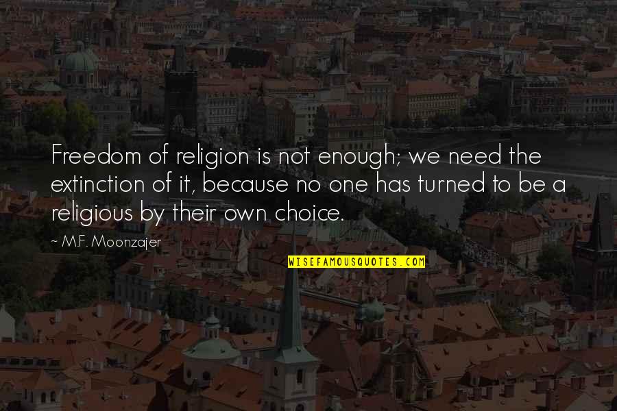 Micro Gym Shorts Quotes By M.F. Moonzajer: Freedom of religion is not enough; we need Micro Gym Shorts Quotes By M.F. Moonzajer: Freedom of religion is not enough; we need