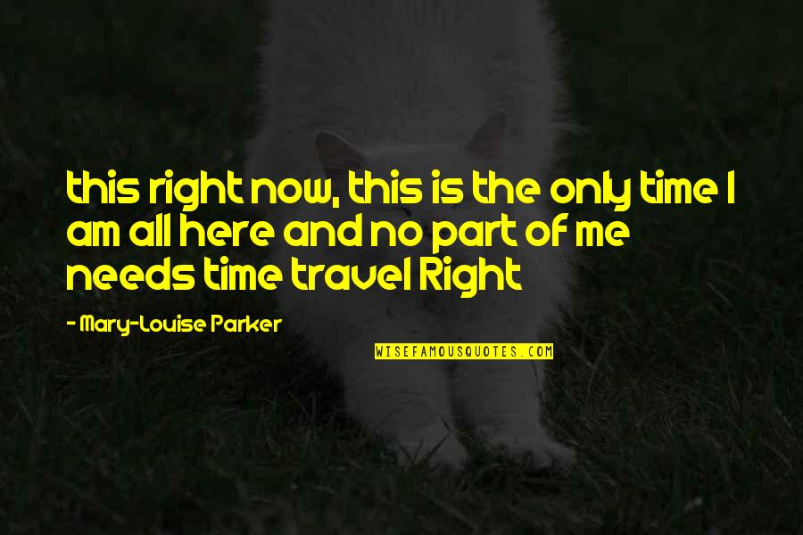 Micro Gym Shorts Quotes By Mary-Louise Parker: this right now, this is the only time Micro Gym Shorts Quotes By Mary-Louise Parker: this right now, this is the only time