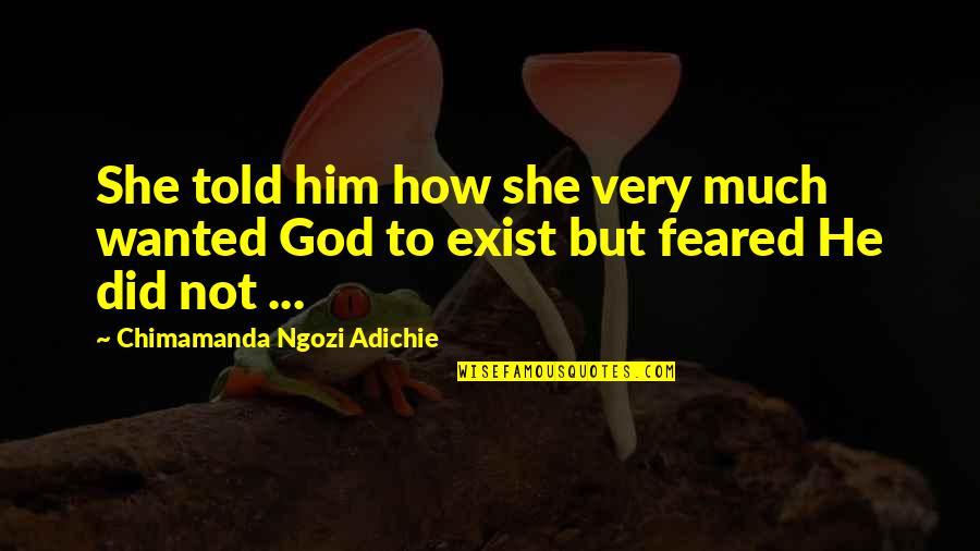 Micro Seizures Symptoms Quotes By Chimamanda Ngozi Adichie: She told him how she very much wanted Micro Seizures Symptoms Quotes By Chimamanda Ngozi Adichie: She told him how she very much wanted