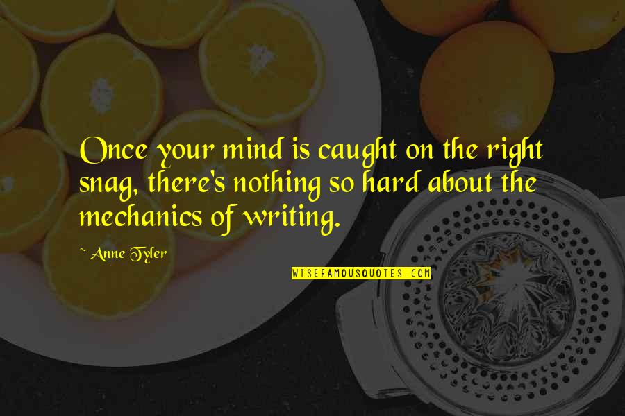 Microbus Quotes By Anne Tyler: Once your mind is caught on the right