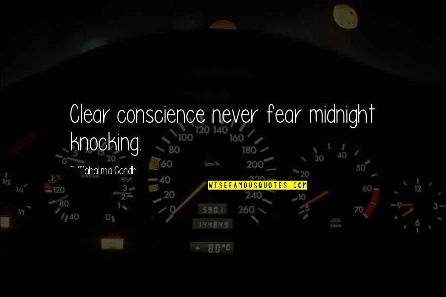 Microcentury Quotes By Mahatma Gandhi: Clear conscience never fear midnight knocking. Microcentury Quotes By Mahatma Gandhi: Clear conscience never fear midnight knocking.