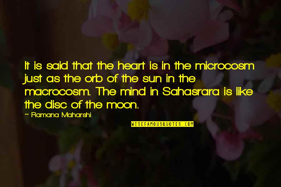 Microcosm Quotes By Ramana Maharshi: It is said that the heart is in