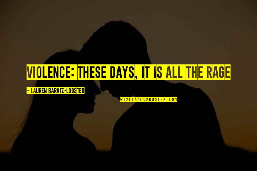 Microcosmos Trailer Quotes By Lauren Baratz-Logsted: Violence: these days, it is all the rage