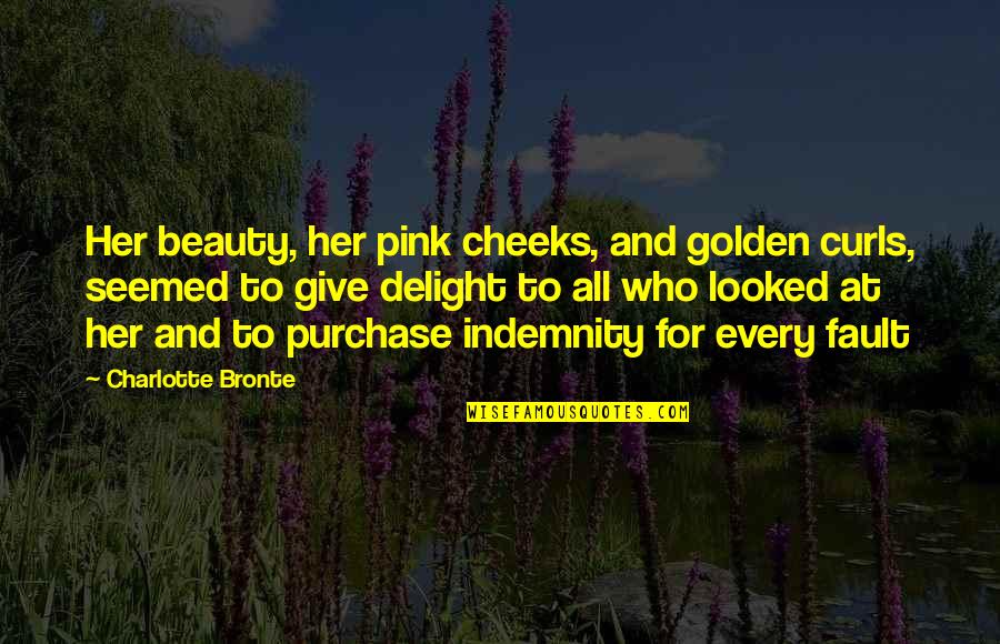 Microdot Quotes By Charlotte Bronte: Her beauty, her pink cheeks, and golden curls,