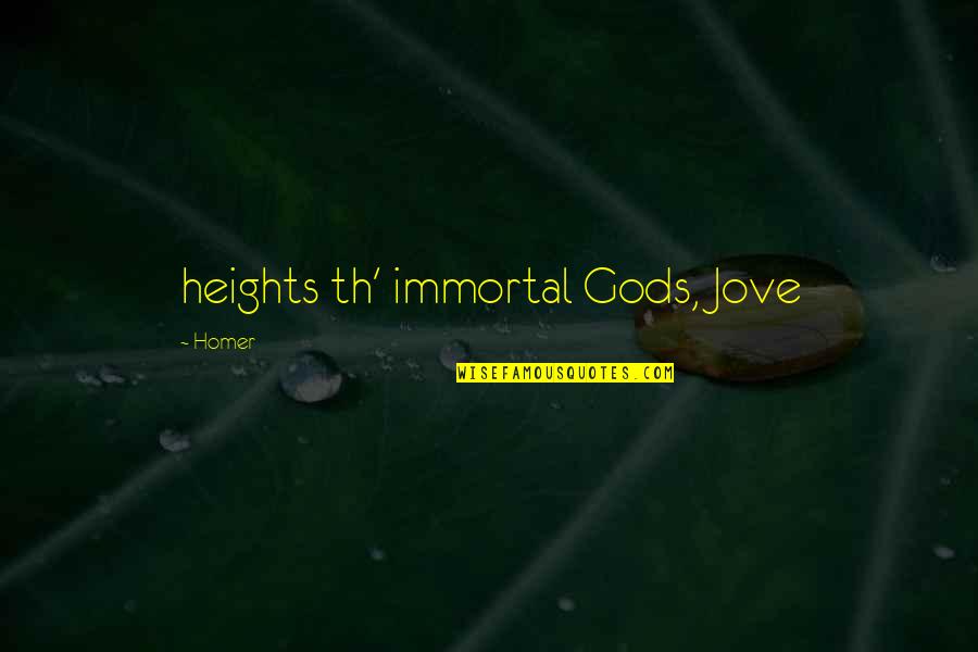 Microeconomists Quotes By Homer: heights th' immortal Gods, Jove