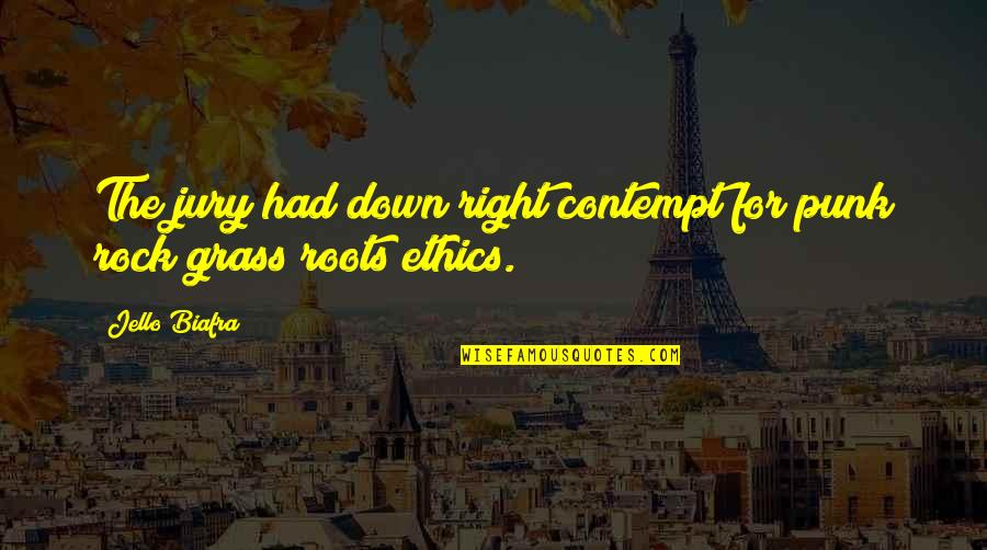 Microenvironment Business Quotes By Jello Biafra: The jury had down right contempt for punk