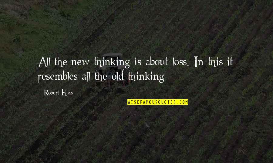 Microfiche Scanner Quotes By Robert Hass: All the new thinking is about loss. In