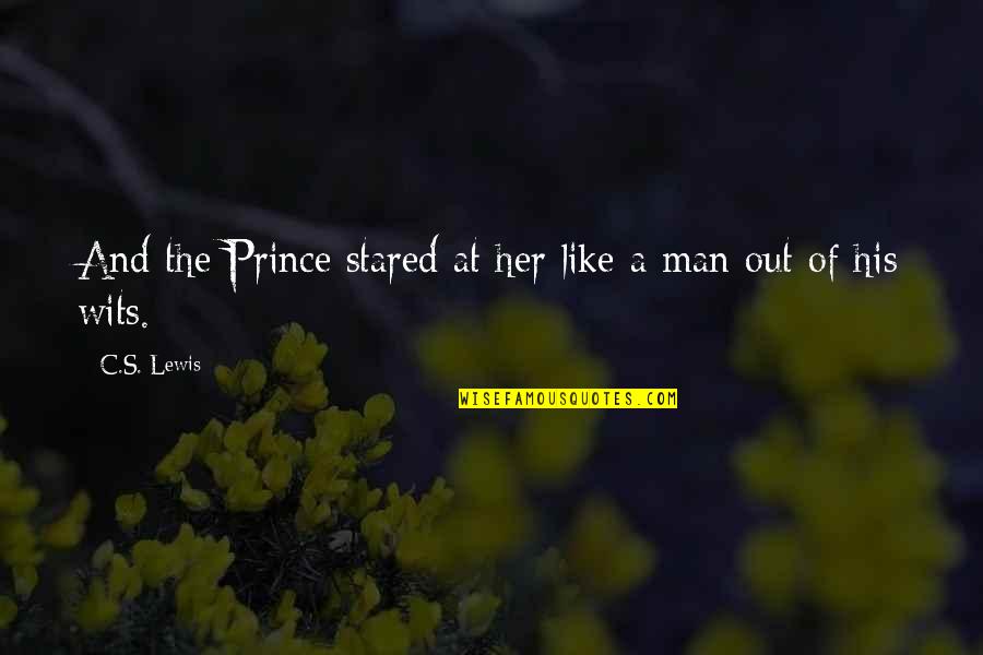 Microkernel Example Quotes By C.S. Lewis: And the Prince stared at her like a