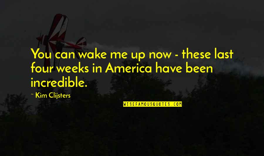 Micromechanical Quotes By Kim Clijsters: You can wake me up now - these