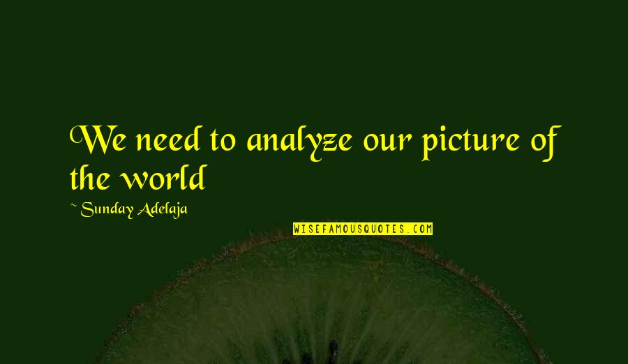Micrometer Screw Quotes By Sunday Adelaja: We need to analyze our picture of the Micrometer Screw Quotes By Sunday Adelaja: We need to analyze our picture of the