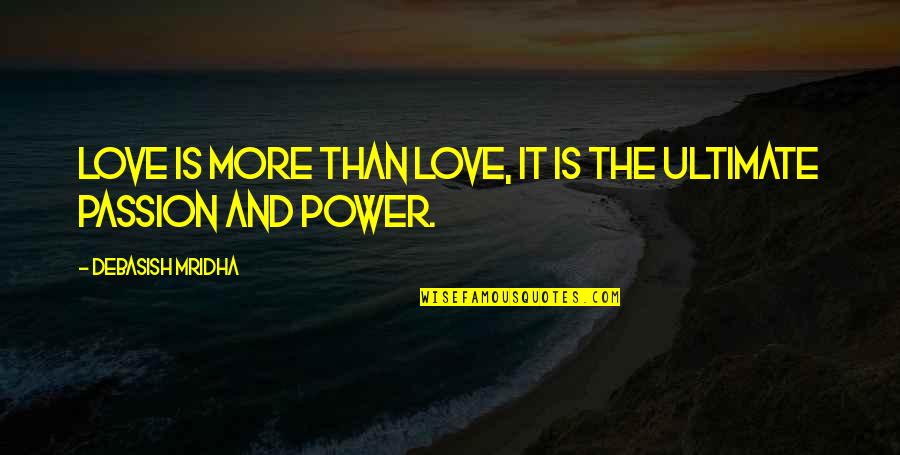 Micronutrients Fertilizer Quotes By Debasish Mridha: Love is more than love, it is the Micronutrients Fertilizer Quotes By Debasish Mridha: Love is more than love, it is the