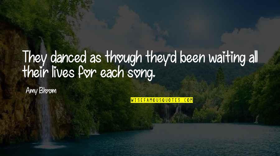 Microscopio Quotes By Amy Bloom: They danced as though they'd been waiting all