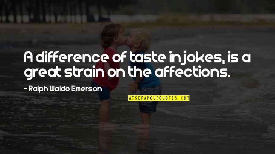 Microsoft Excel Quotes By Ralph Waldo Emerson: A difference of taste in jokes, is a