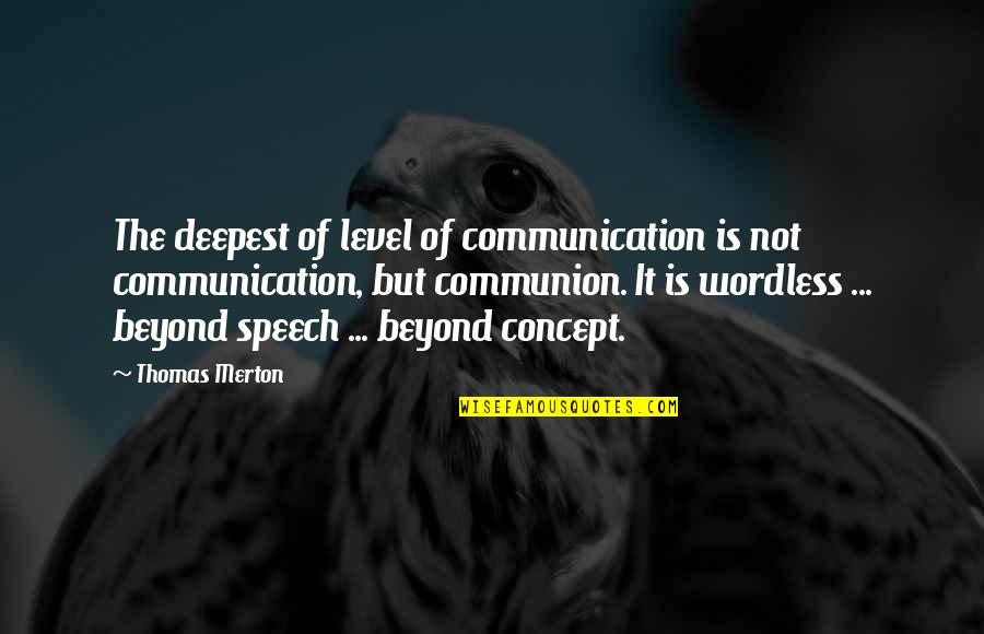 Microsoft Money Online Quotes By Thomas Merton: The deepest of level of communication is not