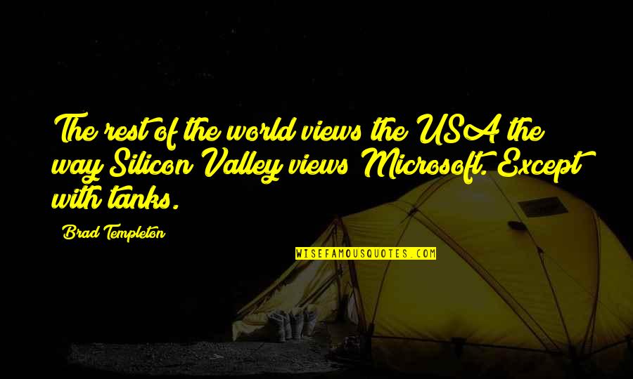 Microsoft Usa Quotes By Brad Templeton: The rest of the world views the USA