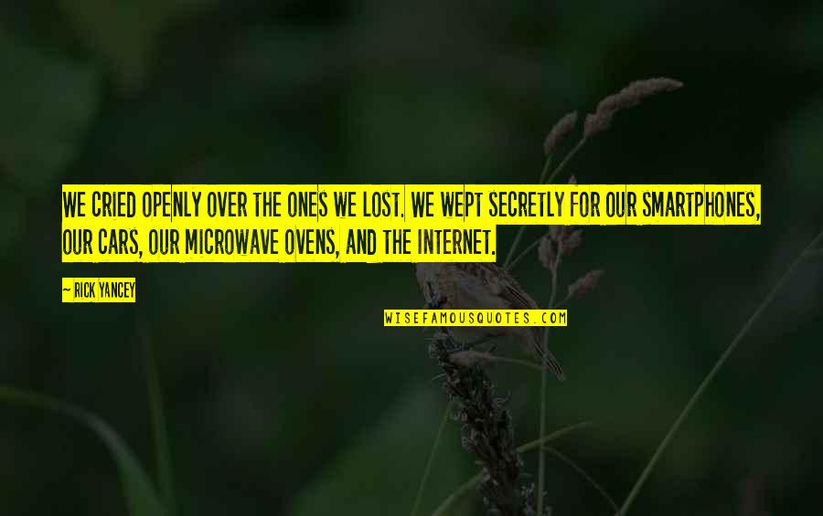 Microwave Just Quotes By Rick Yancey: We cried openly over the ones we lost.