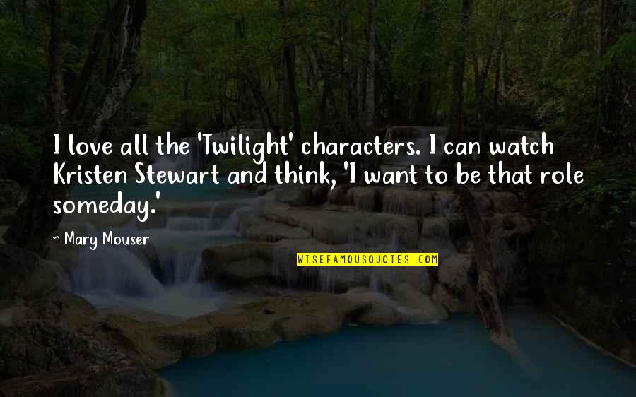 Micuccis Quotes By Mary Mouser: I love all the 'Twilight' characters. I can Micuccis Quotes By Mary Mouser: I love all the 'Twilight' characters. I can