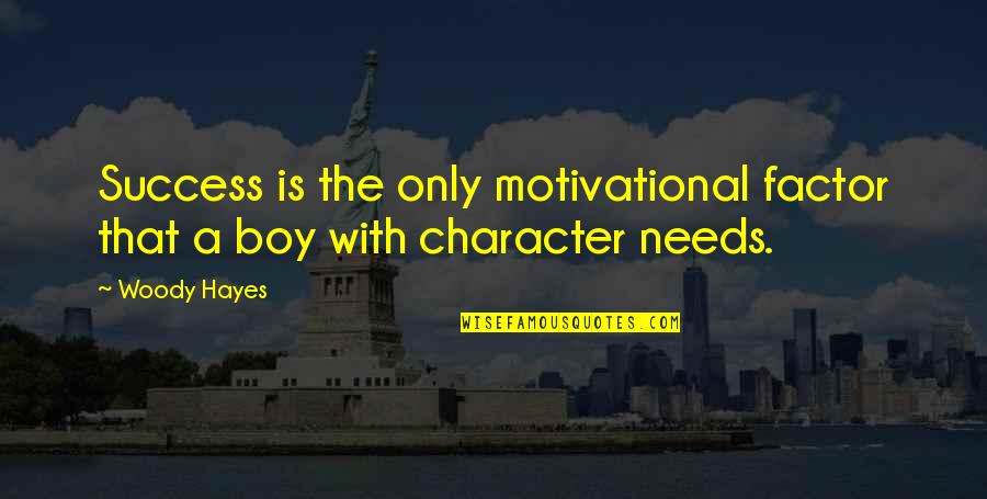 Mid Age Quotes By Woody Hayes: Success is the only motivational factor that a