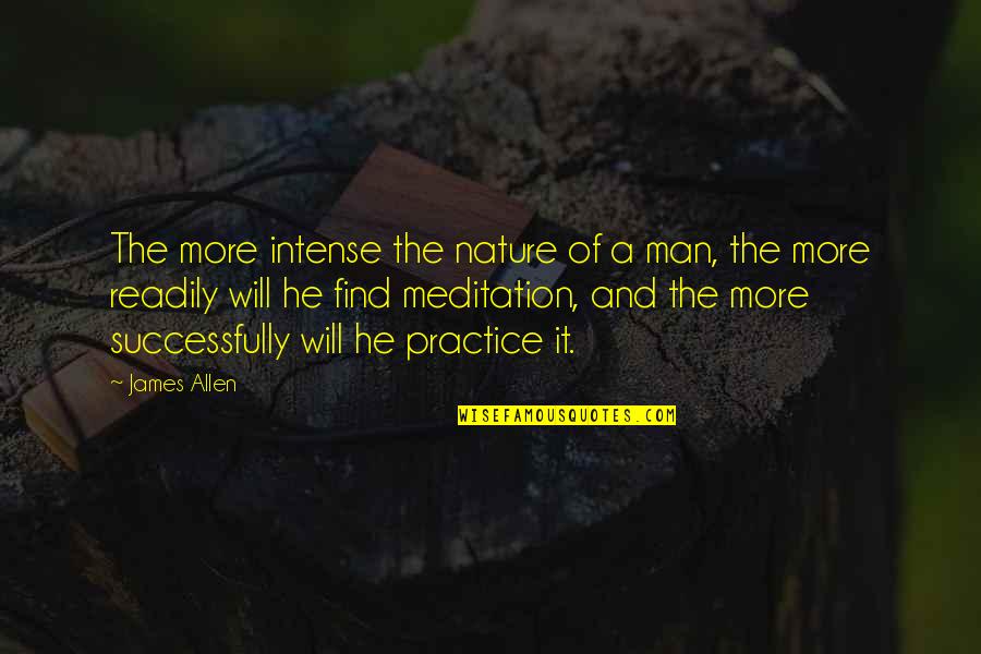 Mid Flight Announcement Quotes By James Allen: The more intense the nature of a man,