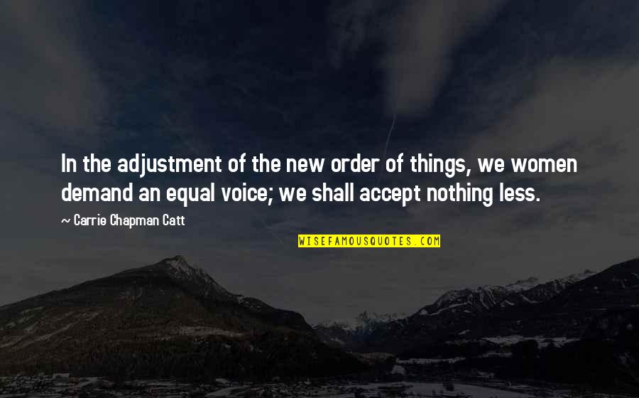 Mid Thigh Shorts Quotes By Carrie Chapman Catt: In the adjustment of the new order of Mid Thigh Shorts Quotes By Carrie Chapman Catt: In the adjustment of the new order of