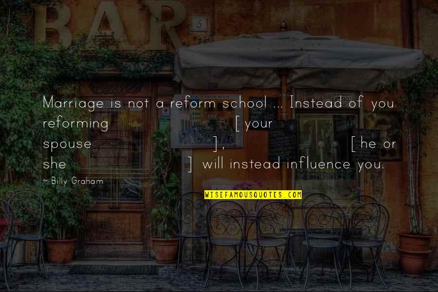 Midazolam Quotes By Billy Graham: Marriage is not a reform school ... Instead Midazolam Quotes By Billy Graham: Marriage is not a reform school ... Instead
