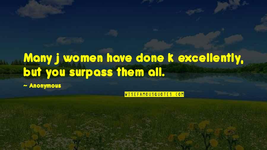 Middeleeuwen Quotes By Anonymous: Many j women have done k excellently, but