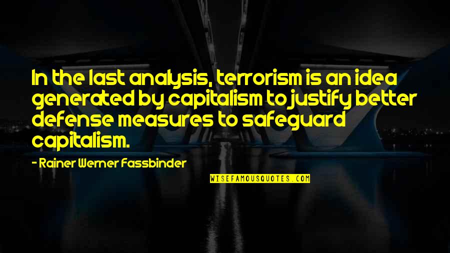 Middendorp Record Quotes By Rainer Werner Fassbinder: In the last analysis, terrorism is an idea Middendorp Record Quotes By Rainer Werner Fassbinder: In the last analysis, terrorism is an idea