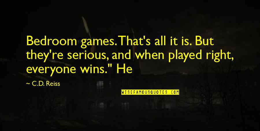 Middle Age Crisis Funny Quotes By C.D. Reiss: Bedroom games. That's all it is. But they're