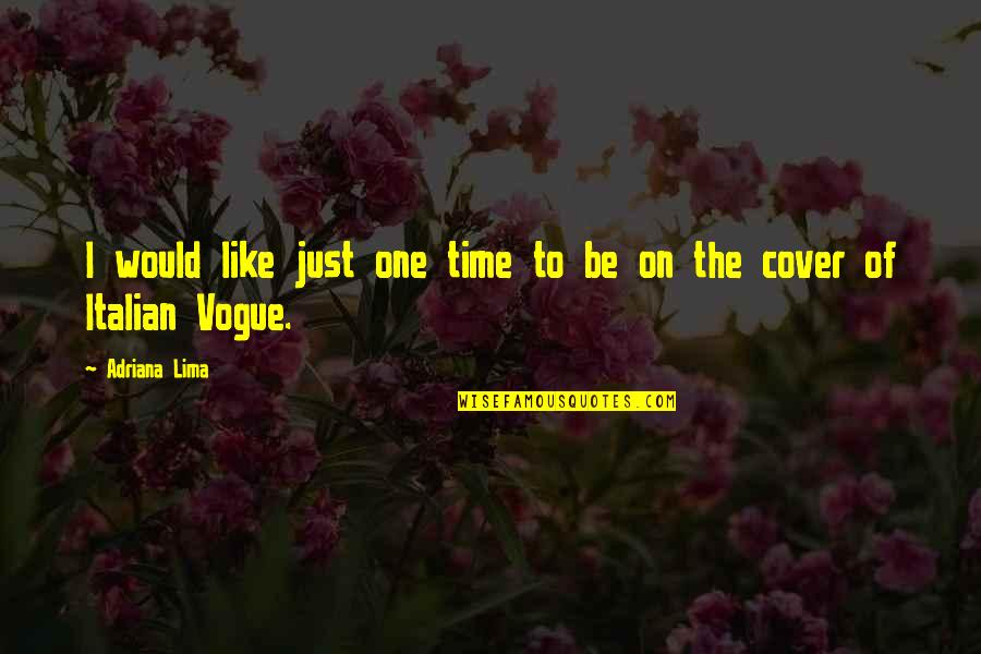 Middle Brick Heck Quotes By Adriana Lima: I would like just one time to be