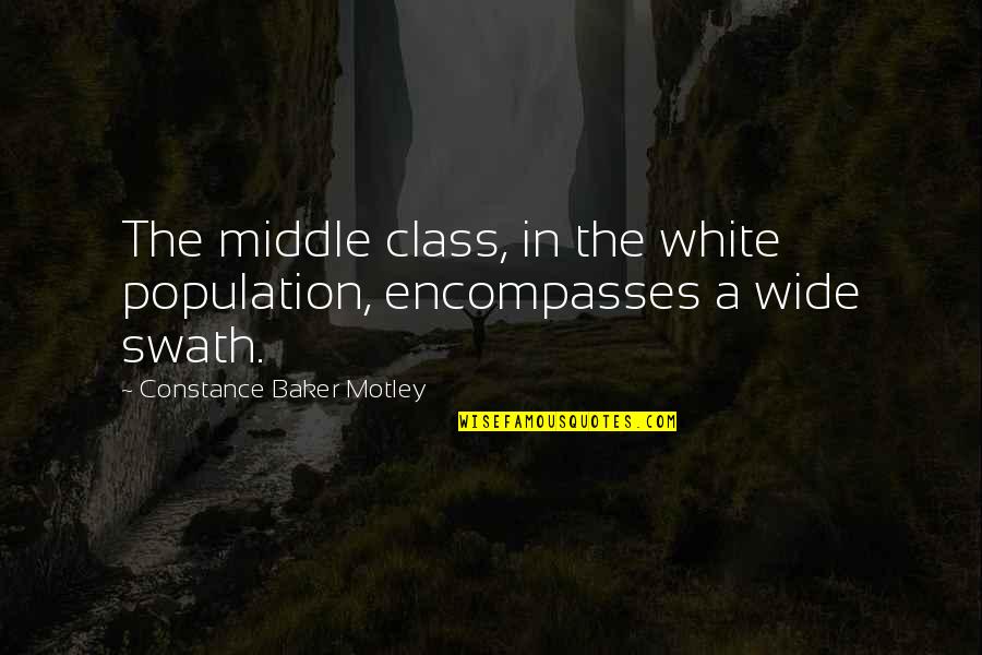 Middle Class Quotes By Constance Baker Motley: The middle class, in the white population, encompasses