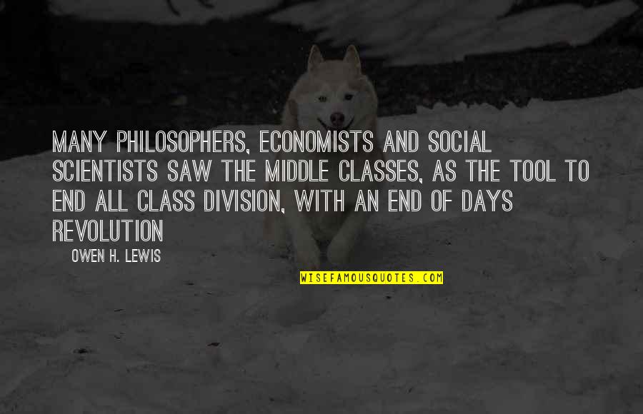 Middle Class Quotes By Owen H. Lewis: Many philosophers, economists and social scientists saw the