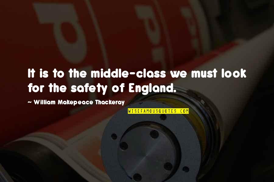 Middle Class Quotes By William Makepeace Thackeray: It is to the middle-class we must look