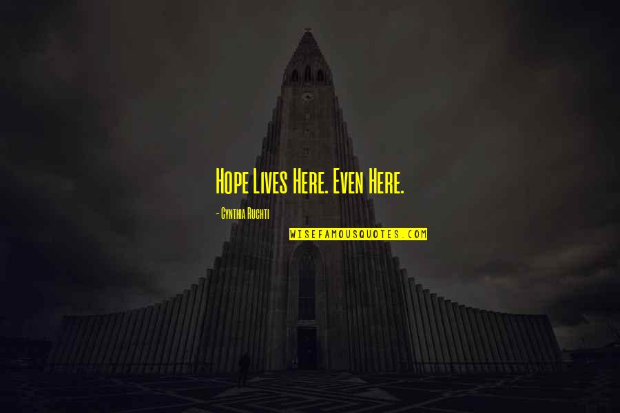 Middle East Conflict Quotes By Cynthia Ruchti: Hope Lives Here. Even Here. Middle East Conflict Quotes By Cynthia Ruchti: Hope Lives Here. Even Here.