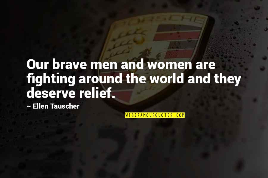 Middle English Quotes By Ellen Tauscher: Our brave men and women are fighting around