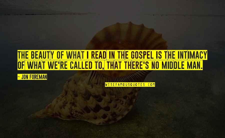 Middle Man Quotes By Jon Foreman: The beauty of what I read in the Middle Man Quotes By Jon Foreman: The beauty of what I read in the
